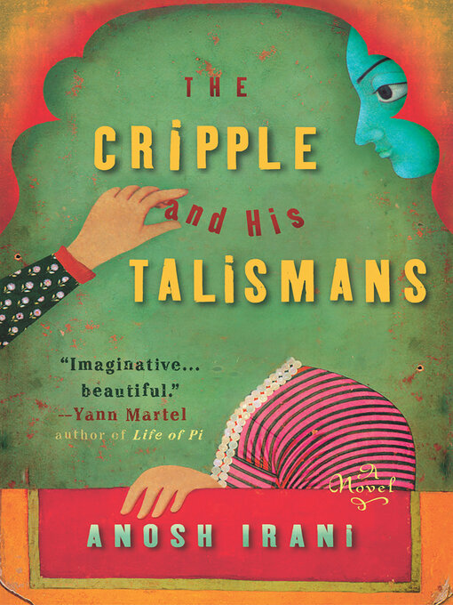 Title details for The Cripple and His Talismans by Anosh Irani - Available